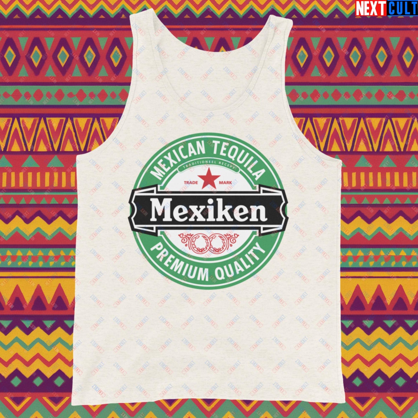 Mexiken Mexican Tequila Funny Heineken Beer Meme Tank Top Next Cult Brand