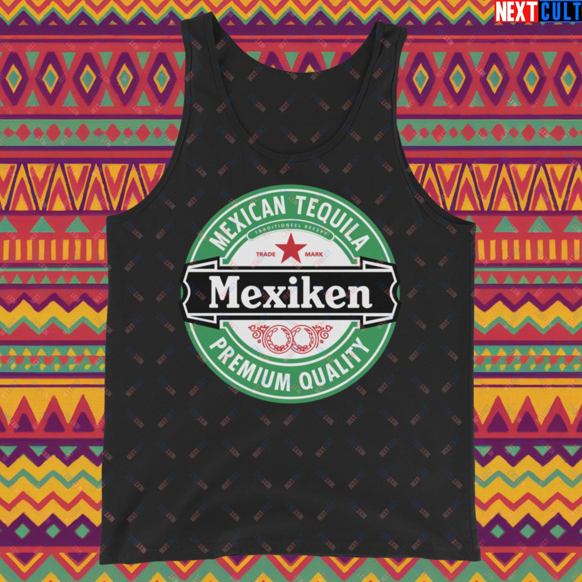 Mexiken Mexican Tequila Funny Heineken Beer Meme Tank Top Next Cult Brand