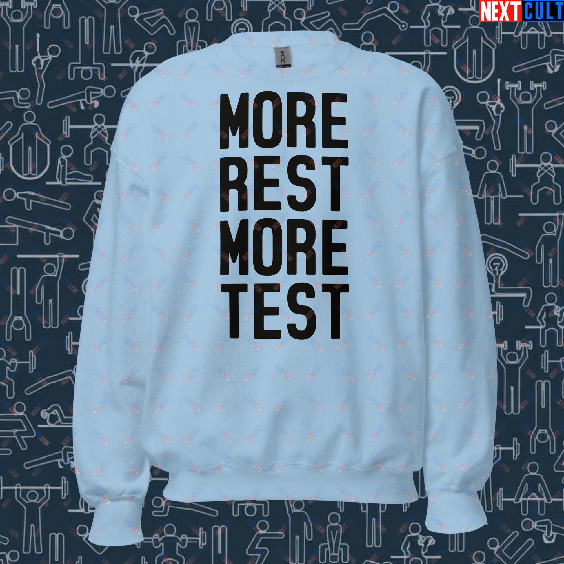 More Rest More Test Funny Gym Meme Testosterone Bro Science Unisex Sweatshirt Next Cult Brand