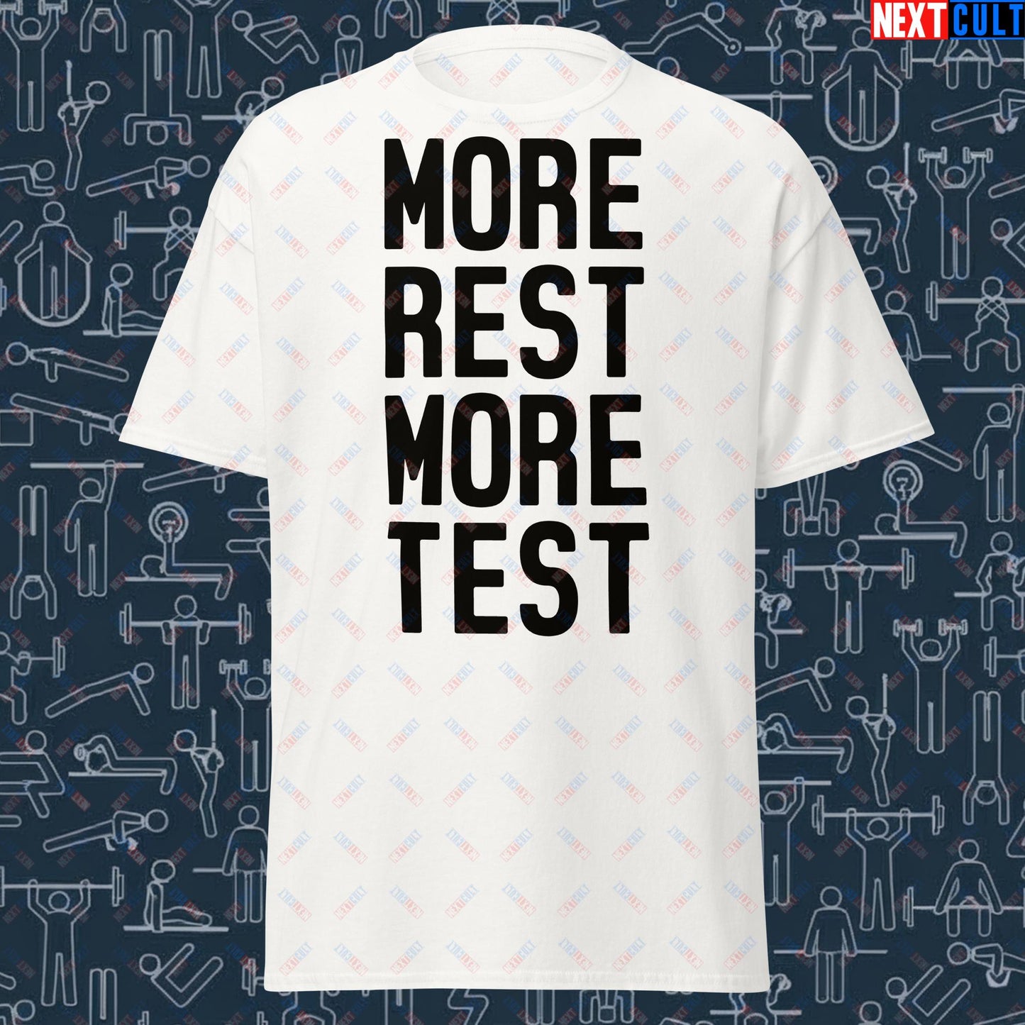 More Rest More Test Funny Gym Meme Testosterone Bro Science Unisex tee Next Cult Brand