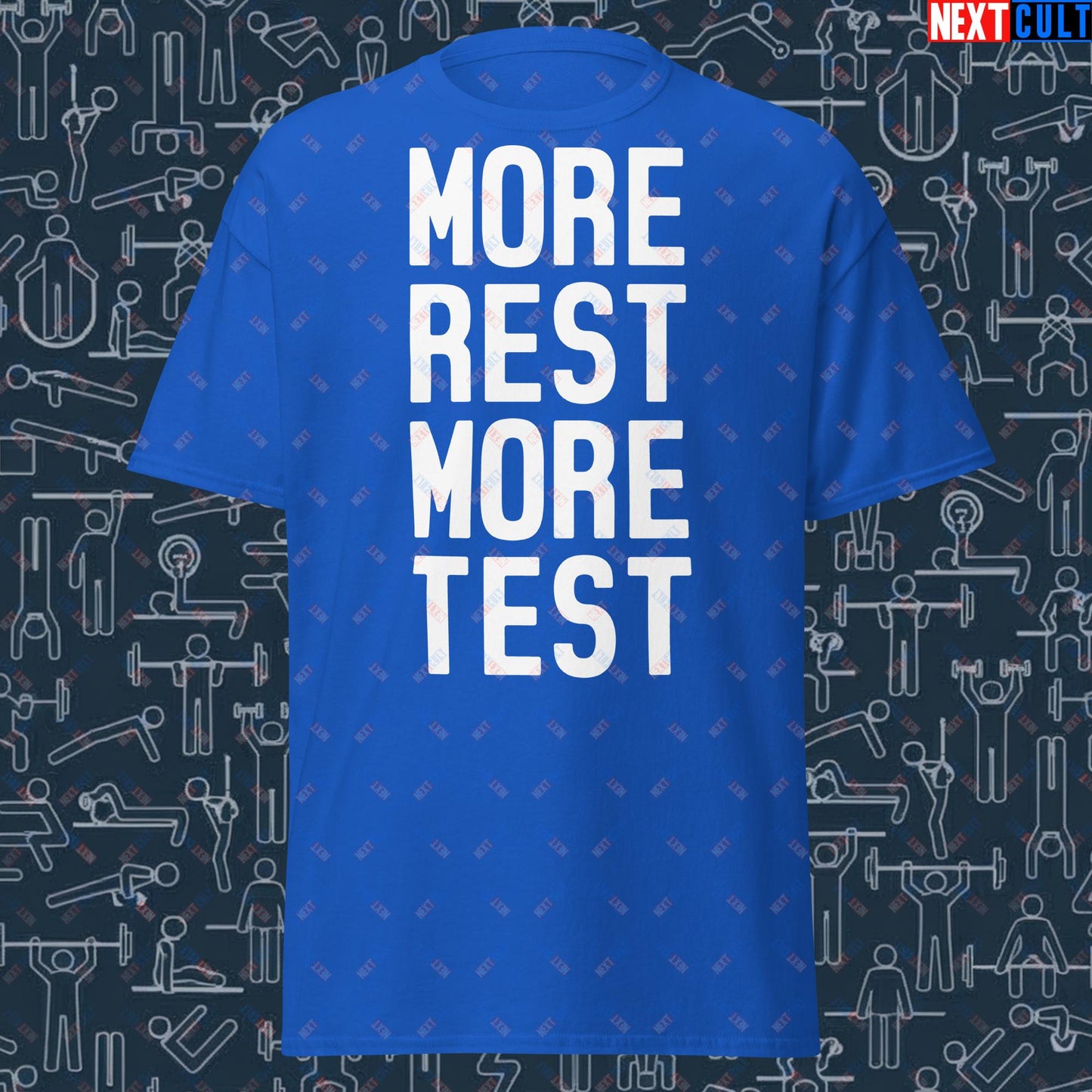 More Rest More Test Gym Meme Testosterone Funny Bro Science Unisex tee Next Cult Brand