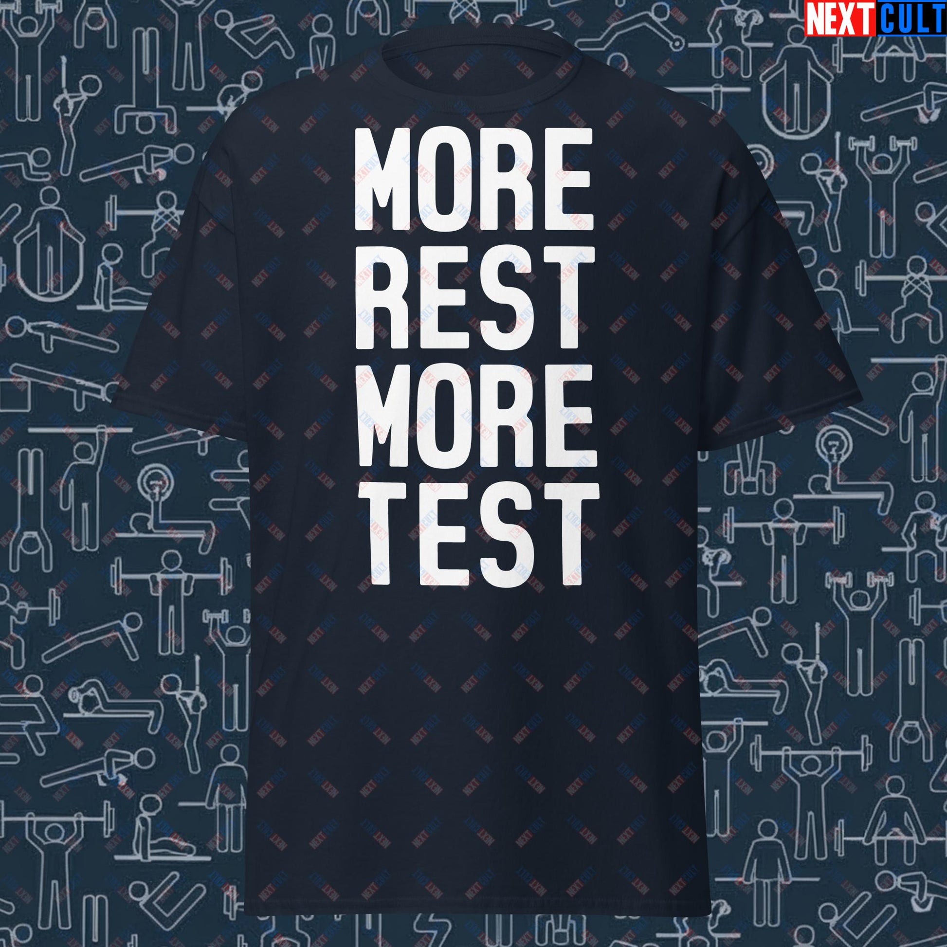 More Rest More Test Gym Meme Testosterone Funny Bro Science Unisex tee Next Cult Brand