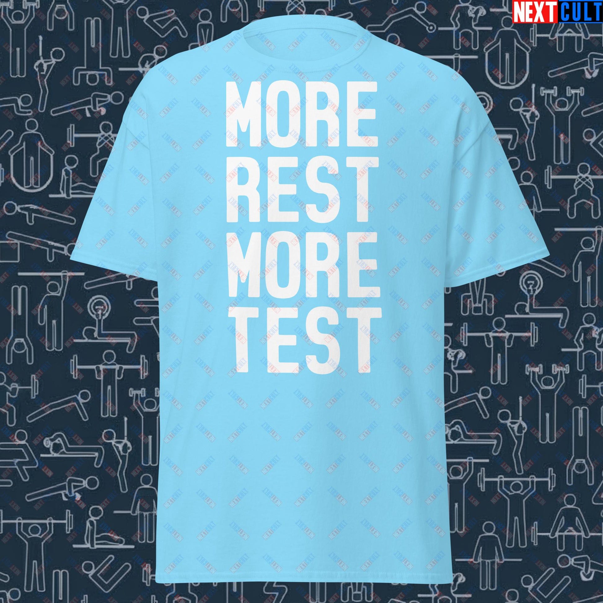 More Rest More Test Gym Meme Testosterone Funny Bro Science Unisex tee Next Cult Brand