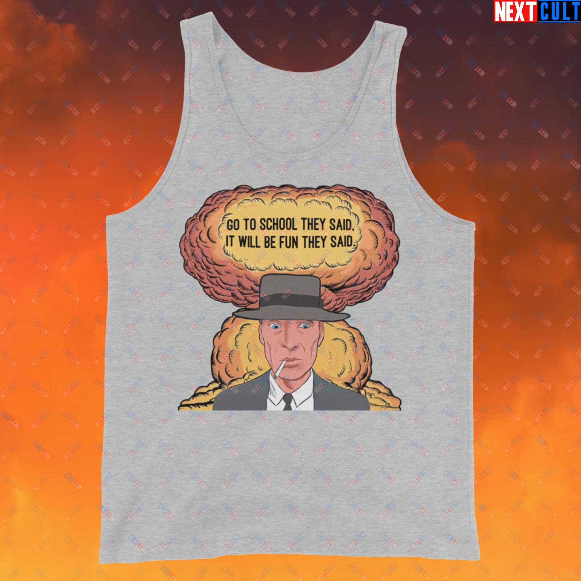 Oppenheimer Go To School They Said, It Will Be Fun They Said Meme Funny Movie Parody Cartoon Tank Top Athletic Heather Tank Tops Cillian Murphy Movies Oppenheimer Next Cult Brand