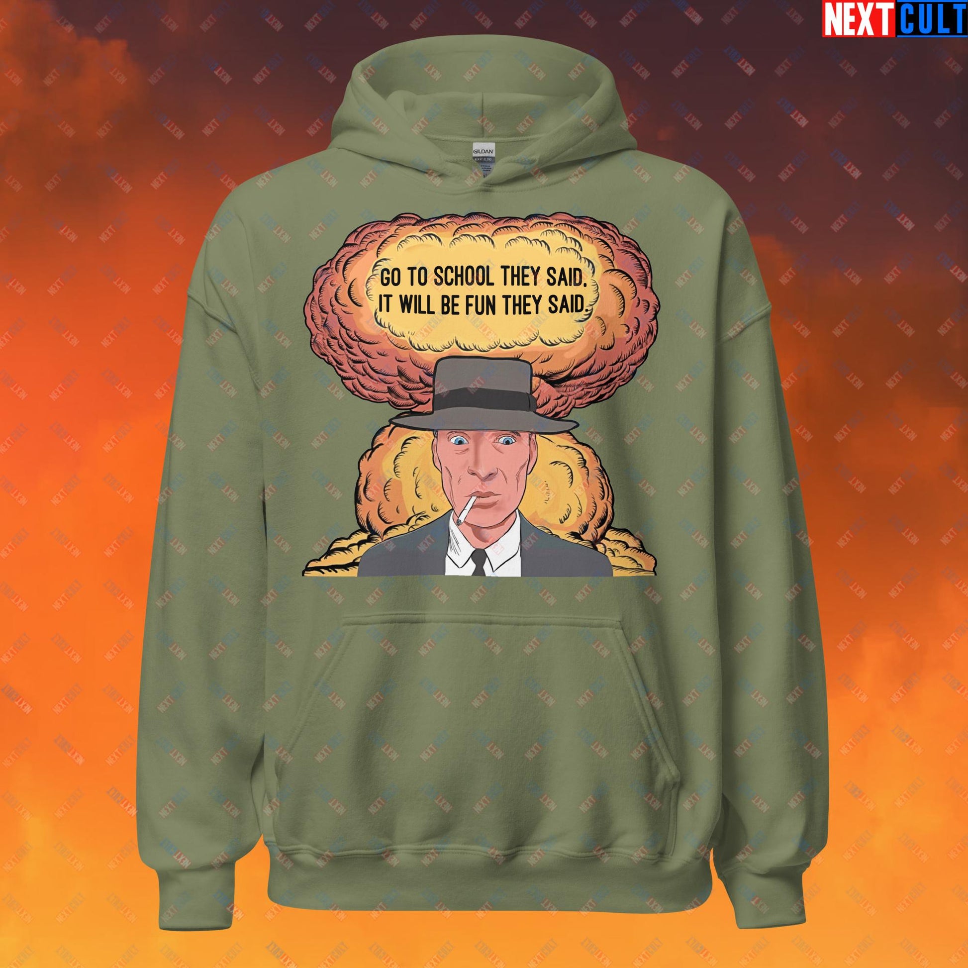 Oppenheimer Go To School They Said, It Will Be Fun They Said Meme Funny Movie Parody Cartoon Unisex Hoodie Military Green Hoodies Cillian Murphy Movies Oppenheimer Next Cult Brand