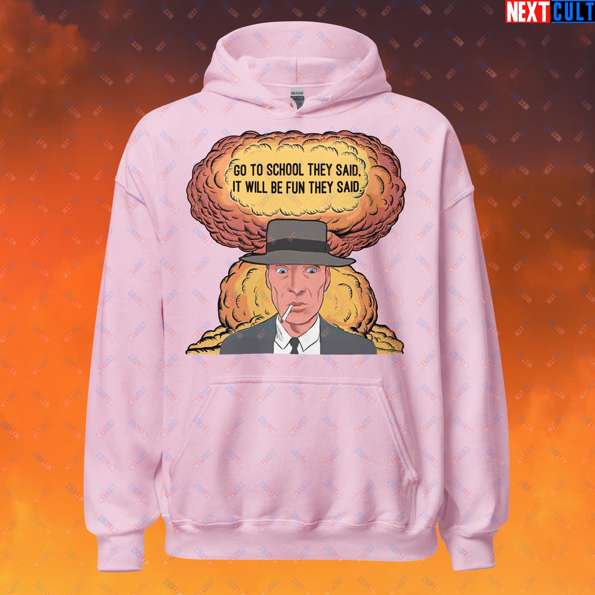 Oppenheimer Go To School They Said, It Will Be Fun They Said Meme Funny Movie Parody Cartoon Unisex Hoodie Light Pink Hoodies Cillian Murphy Movies Oppenheimer Next Cult Brand