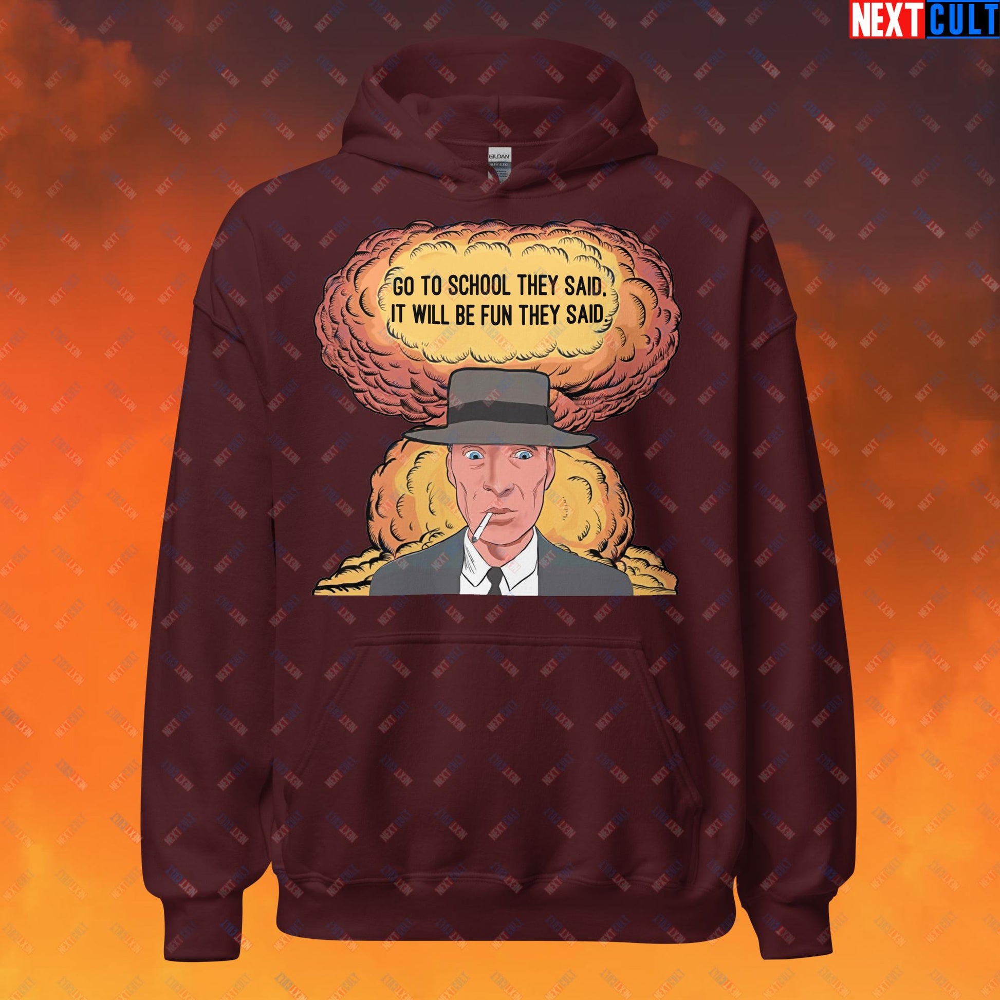 Oppenheimer Go To School They Said, It Will Be Fun They Said Meme Funny Movie Parody Cartoon Unisex Hoodie Maroon Hoodies Cillian Murphy Movies Oppenheimer Next Cult Brand