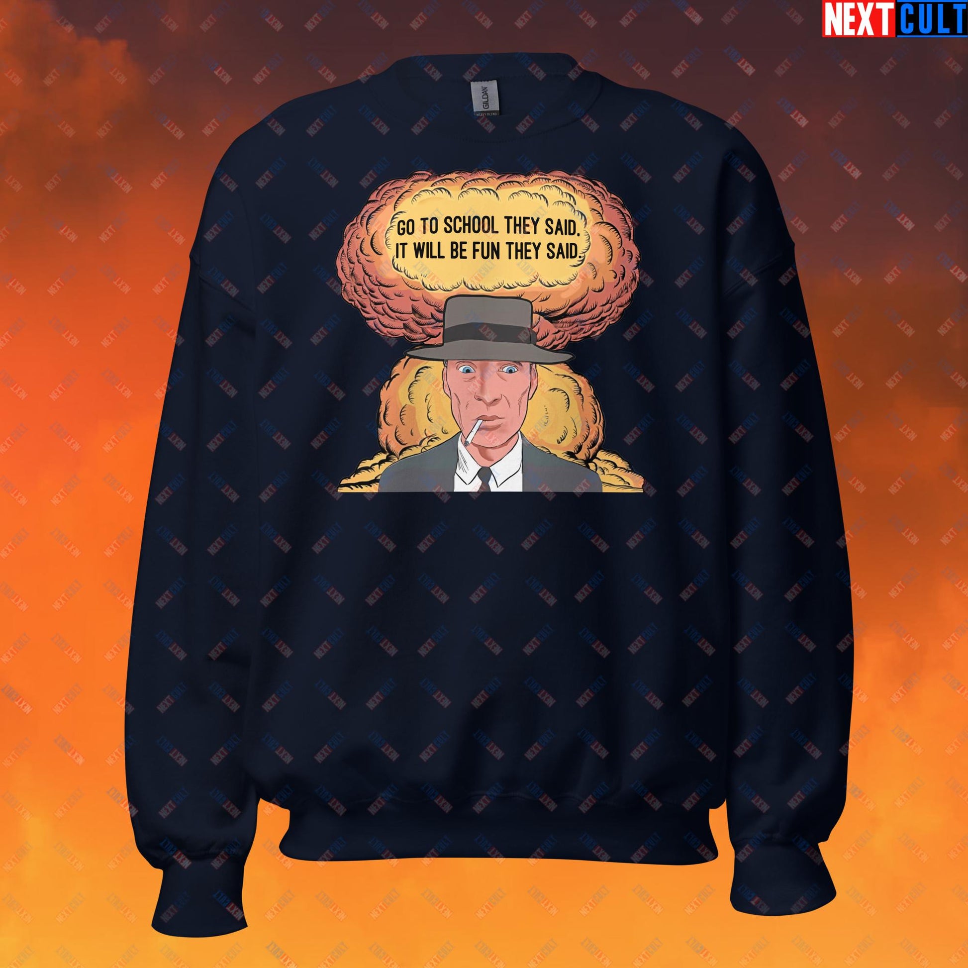 Oppenheimer Go To School They Said, It Will Be Fun They Said Meme Funny Movie Parody Cartoon Unisex Sweatshirt Navy Sweatshirts Cillian Murphy Movies Oppenheimer Next Cult Brand