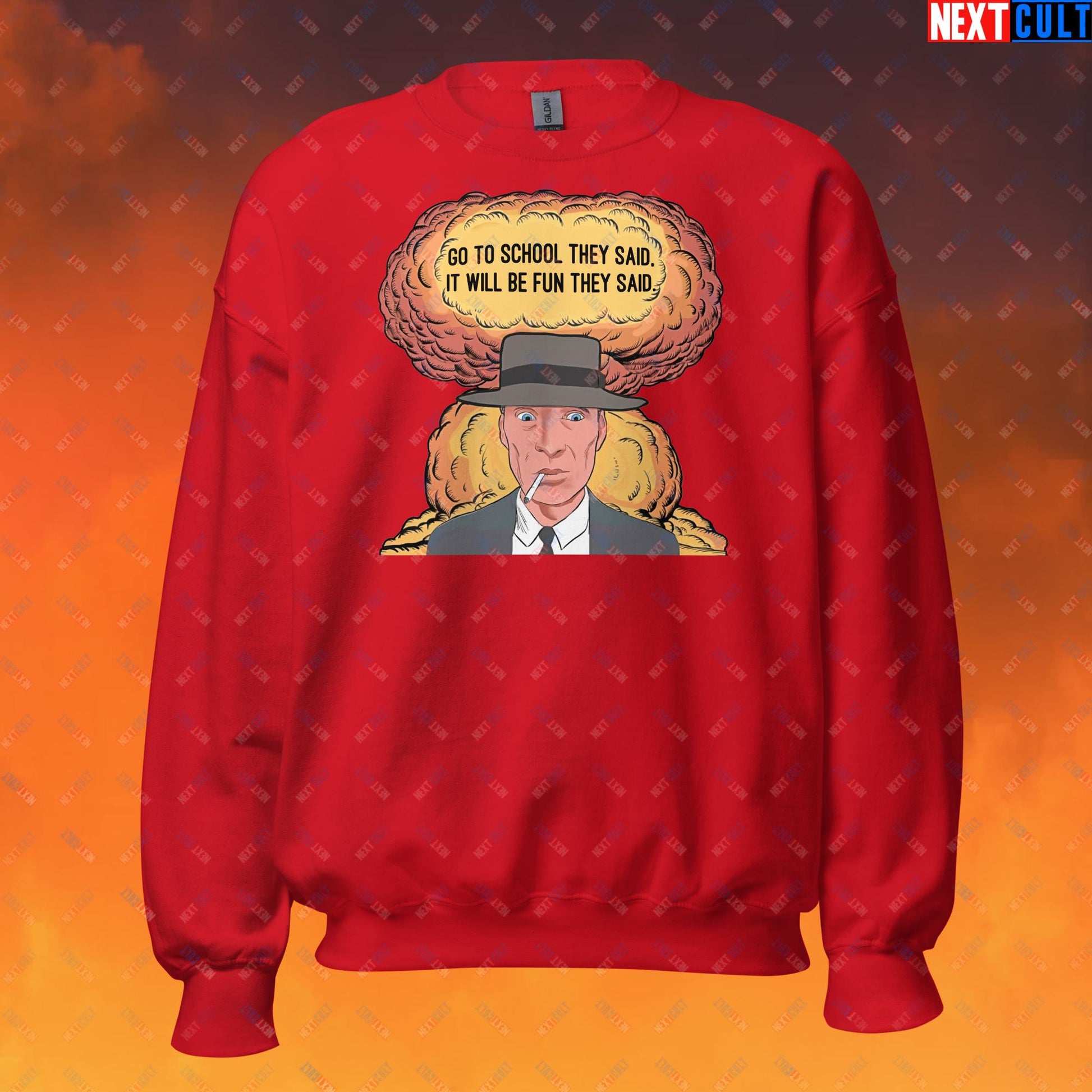 Oppenheimer Go To School They Said, It Will Be Fun They Said Meme Funny Movie Parody Cartoon Unisex Sweatshirt Red Sweatshirts Cillian Murphy Movies Oppenheimer Next Cult Brand