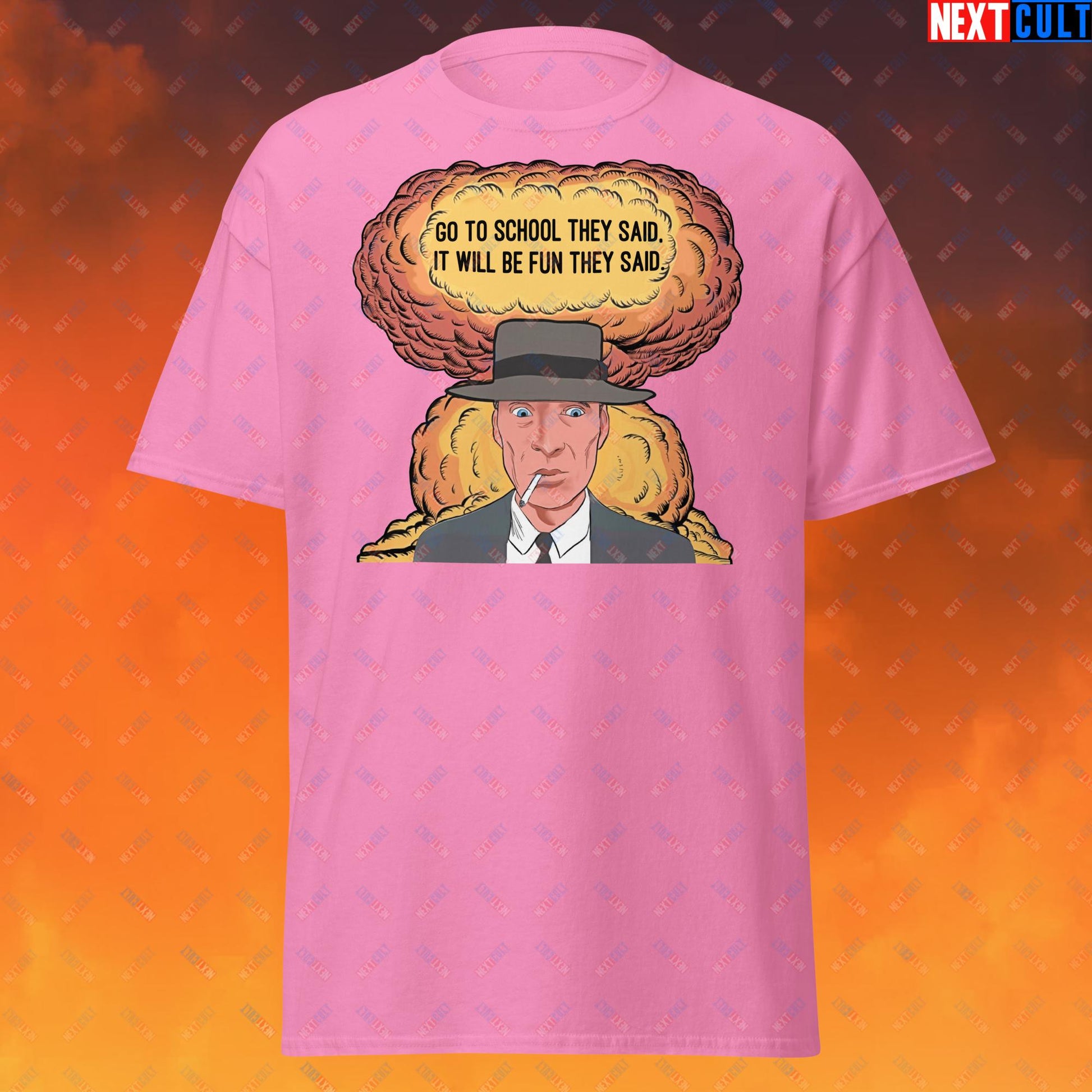 Oppenheimer Go To School They Said, It Will Be Fun They Said Meme Funny Movie Parody Cartoon Unisex tee Azalea T-shirts Cillian Murphy Movies Oppenheimer Next Cult Brand