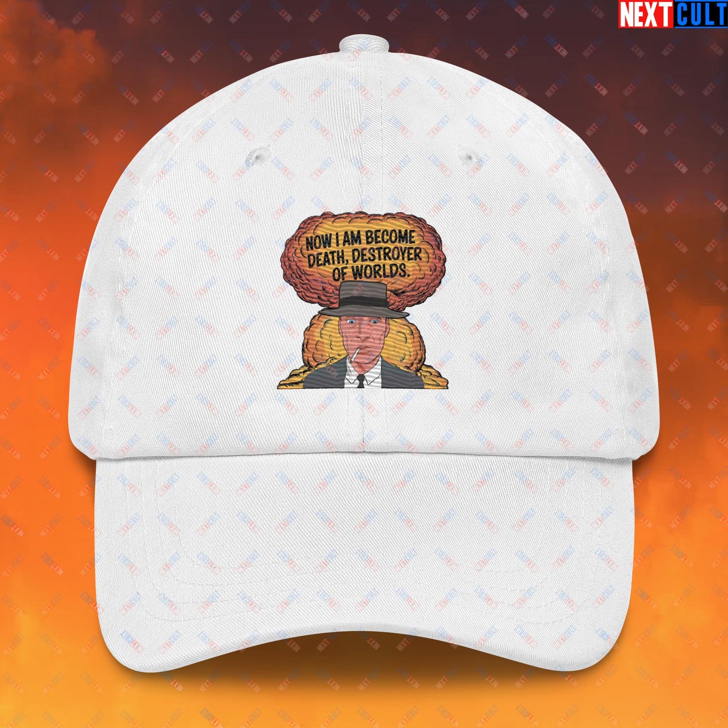 Oppenheimer I am Death, Destroyer of Worlds Atomic Bomb Explosion Dad hat Next Cult Brand