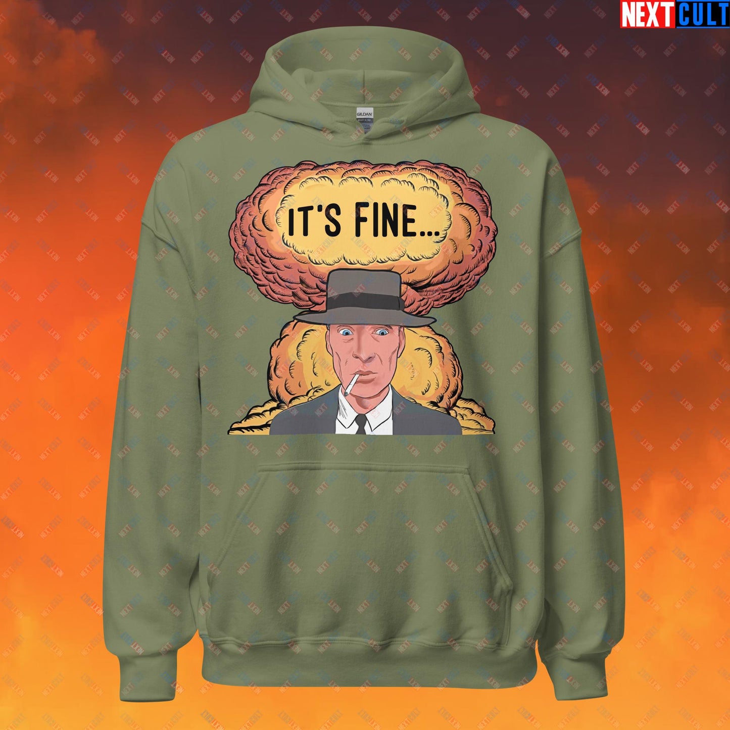 Oppenheimer It's Fine Funny Movie Parody Nuclear Atomic Bomb Explosion Unisex Hoodie Next Cult Brand