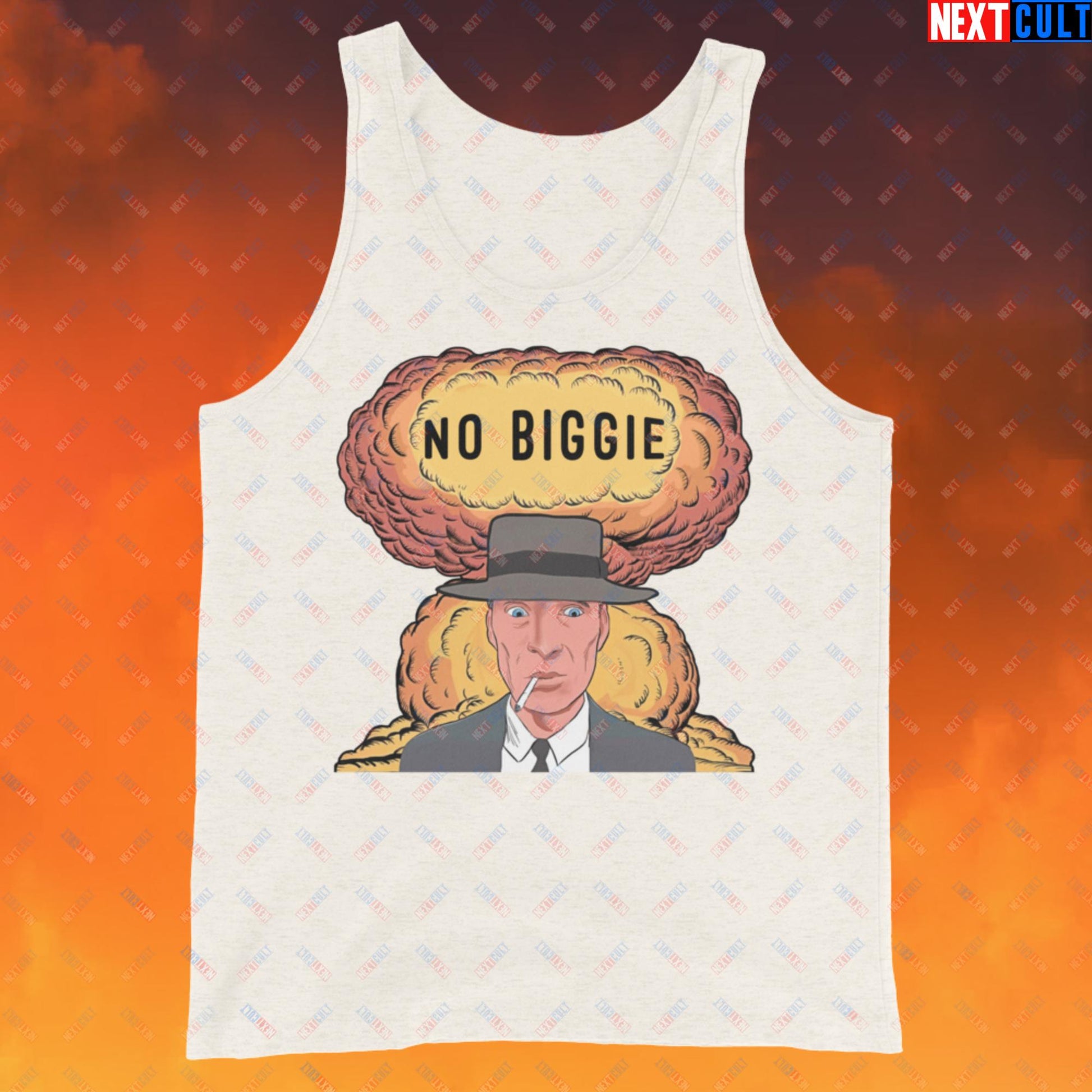 Oppenheimer No Biggie Funny Movie Parody Nuclear Atomic Bomb Explosion Tank Top Next Cult Brand