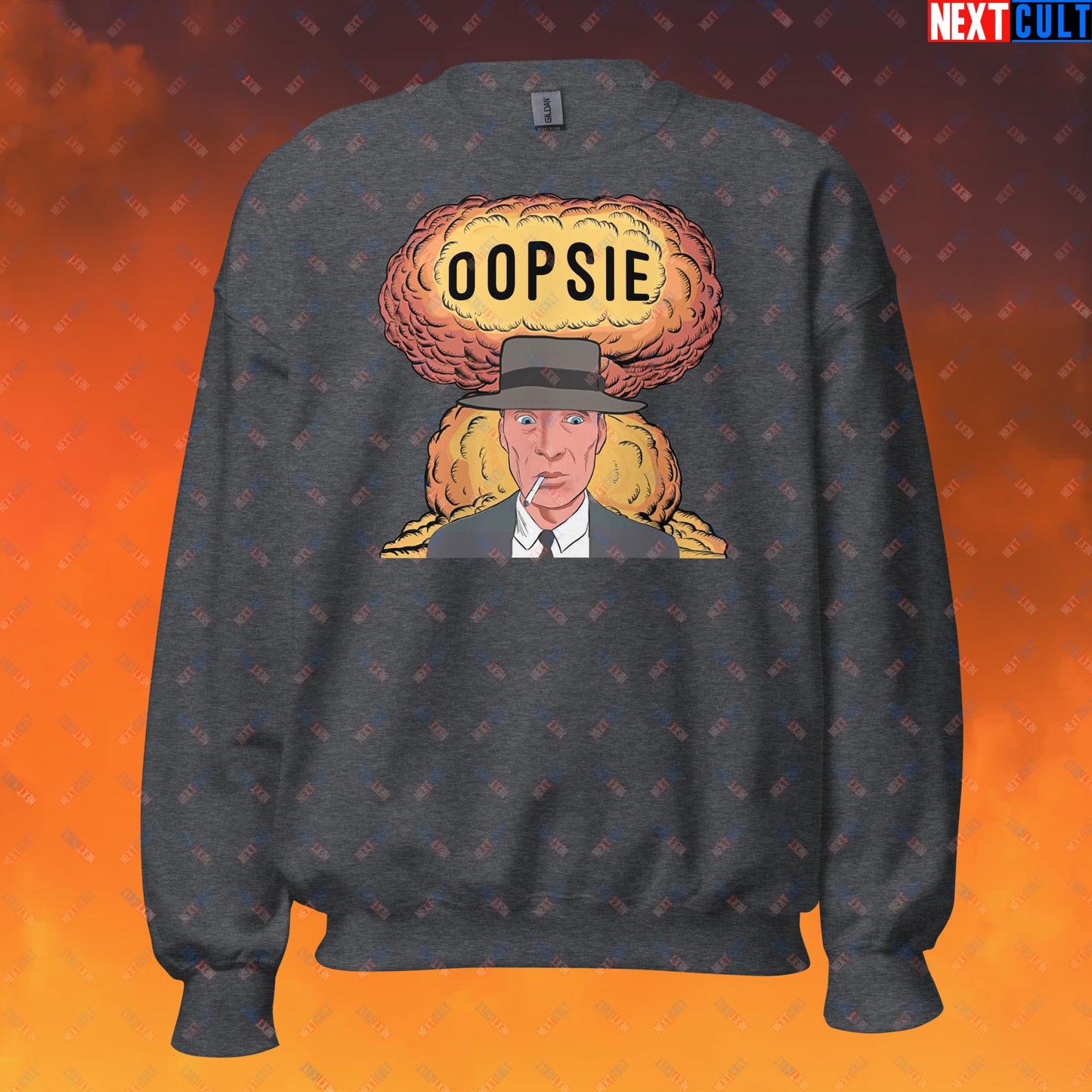 Oppenheimer Oopsie Funny Movie Parody Nuclear Atomic Bomb Explosion Unisex Sweatshirt Next Cult Brand