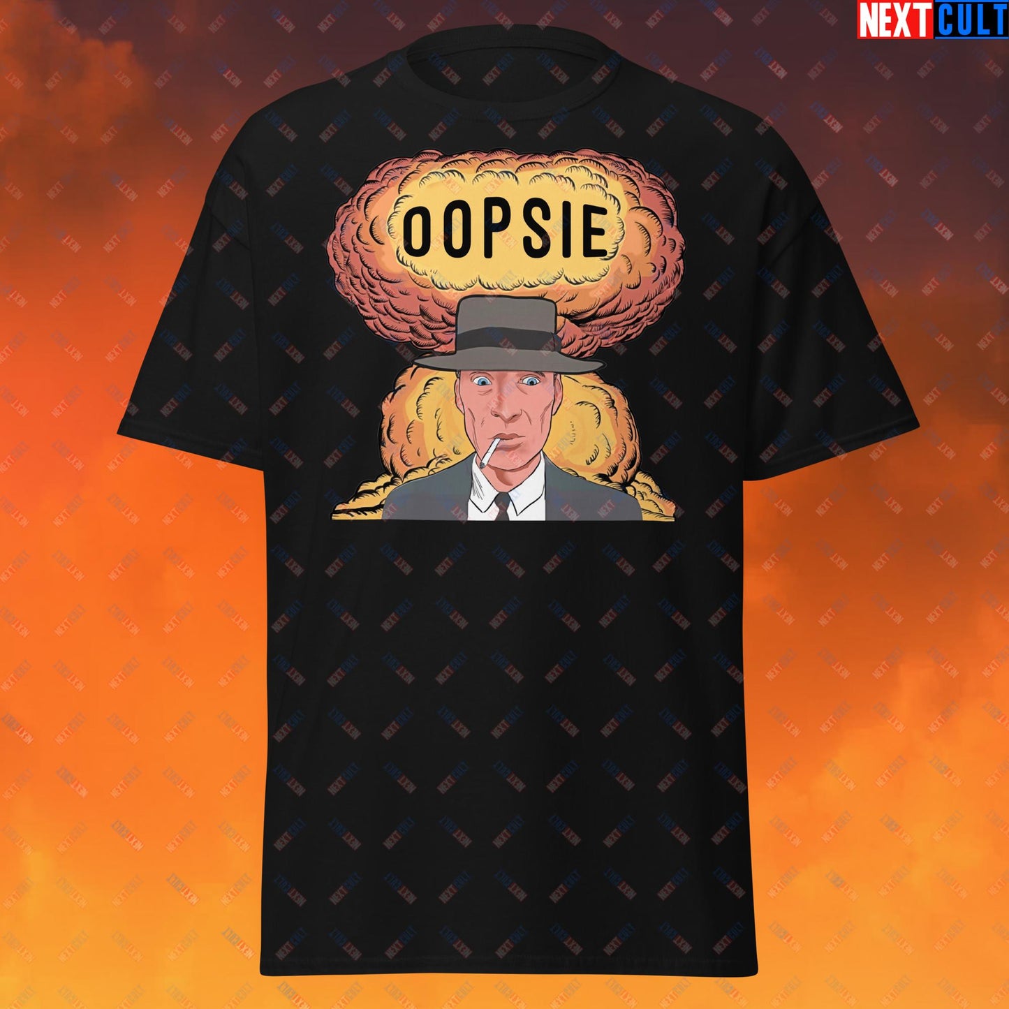 Oppenheimer Oopsie Funny Movie Parody Nuclear Atomic Bomb Explosion Unisex tee Next Cult Brand