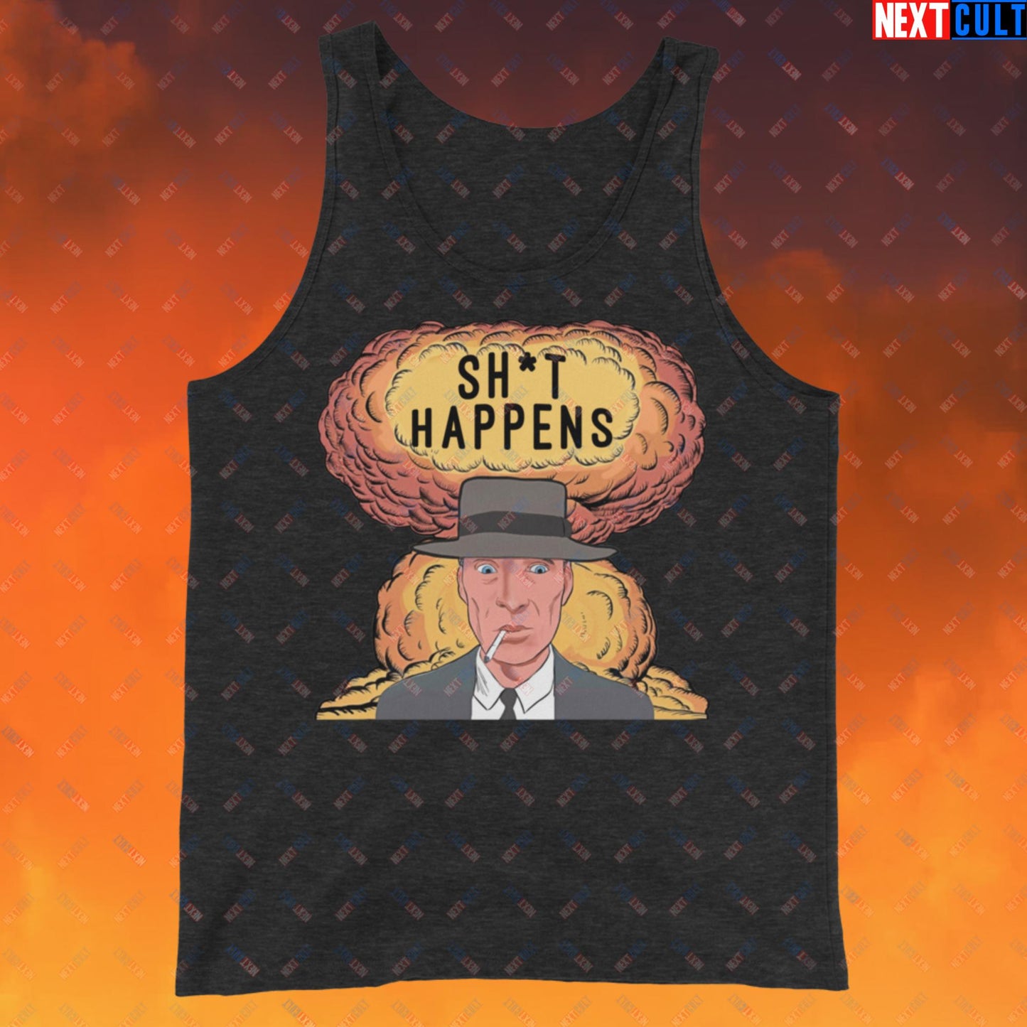 Oppenheimer Sh*t Happens Funny Movie Parody Nuclear Atomic Bomb Explosion Tank Top Next Cult Brand