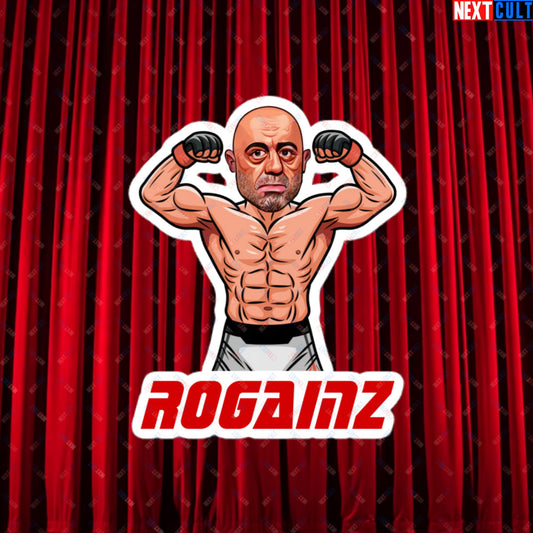 Rogainz Joe Rogan UFC MMA Martial Arts BJJ Jiu-Jitsu Gym Gains Workout Funny JRE Podcast stickers Next Cult Brand