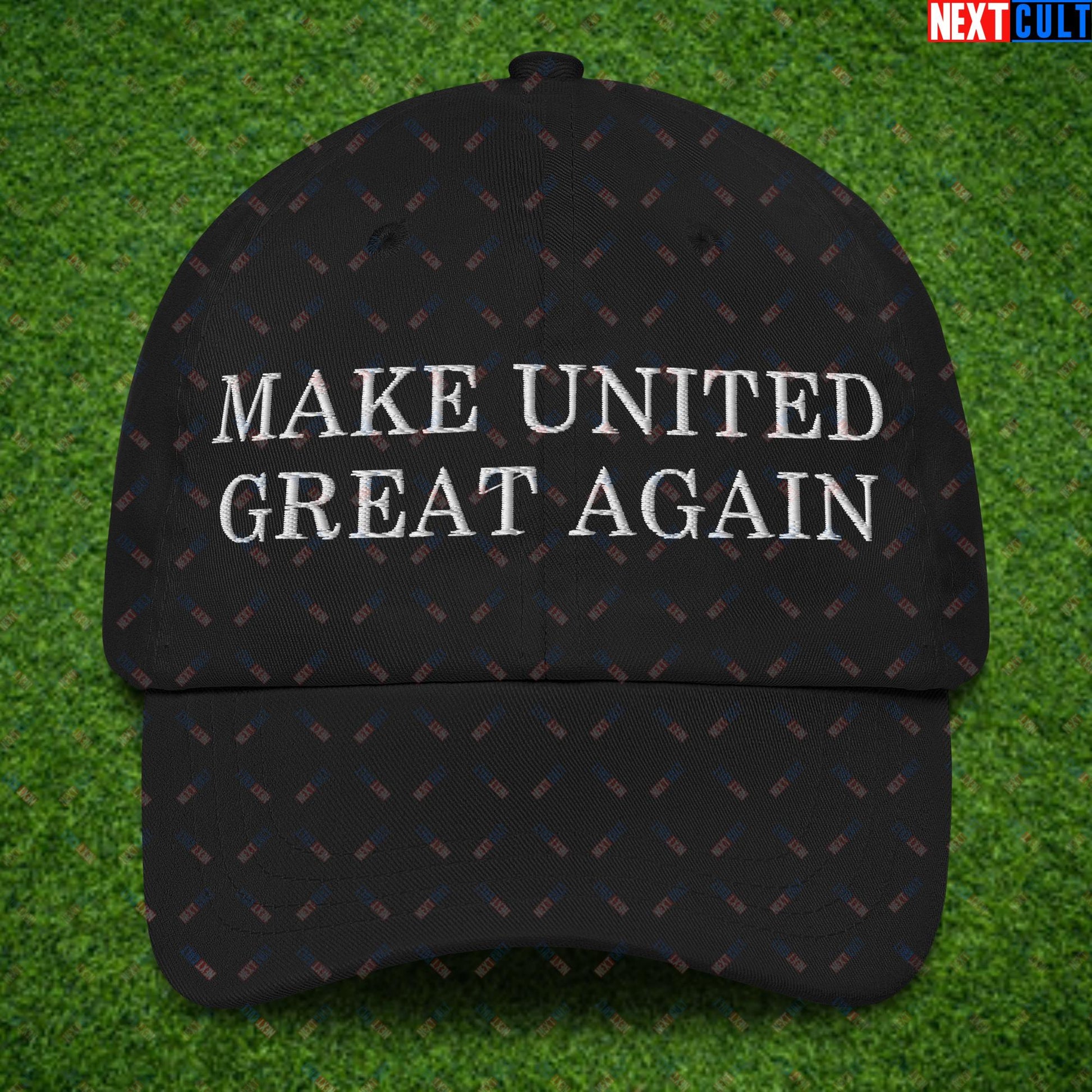 Make United Great Again Funny Manchester United Meme Dad hat Black Hats Football Manchester United Next Cult Brand