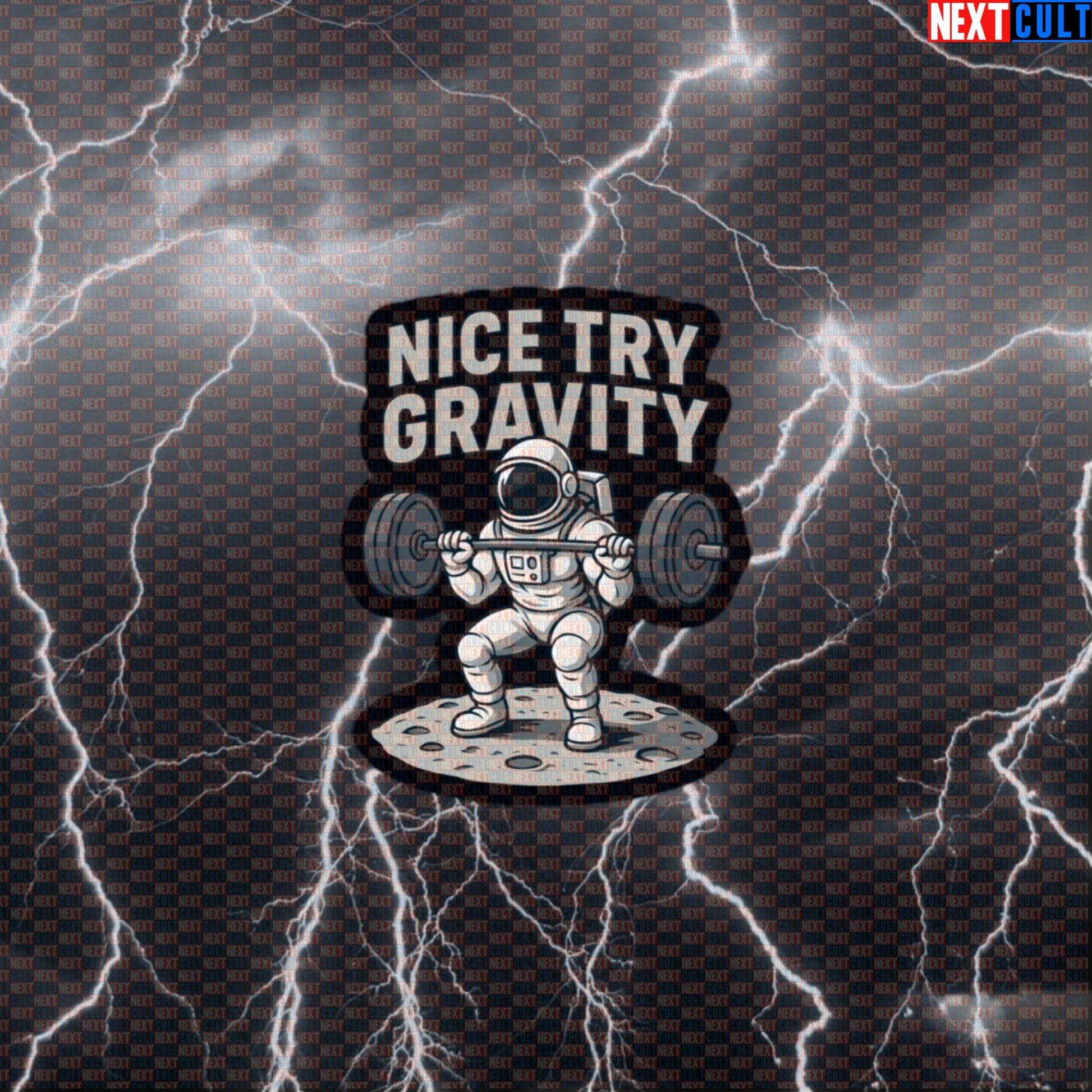 Nice Try Gravity Astronaut Gym Sticker | Funny Workout & Lifting Decal Default Title Bodybuilding Fitness Gym Leg Day Powerlifting Workout Next Cult Brand