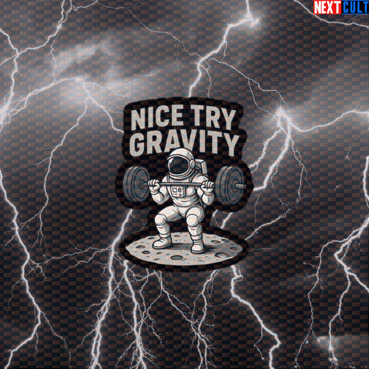 Nice Try Gravity Astronaut Gym Sticker | Funny Workout & Lifting Decal Default Title Bodybuilding Fitness Gym Leg Day Powerlifting Workout Next Cult Brand