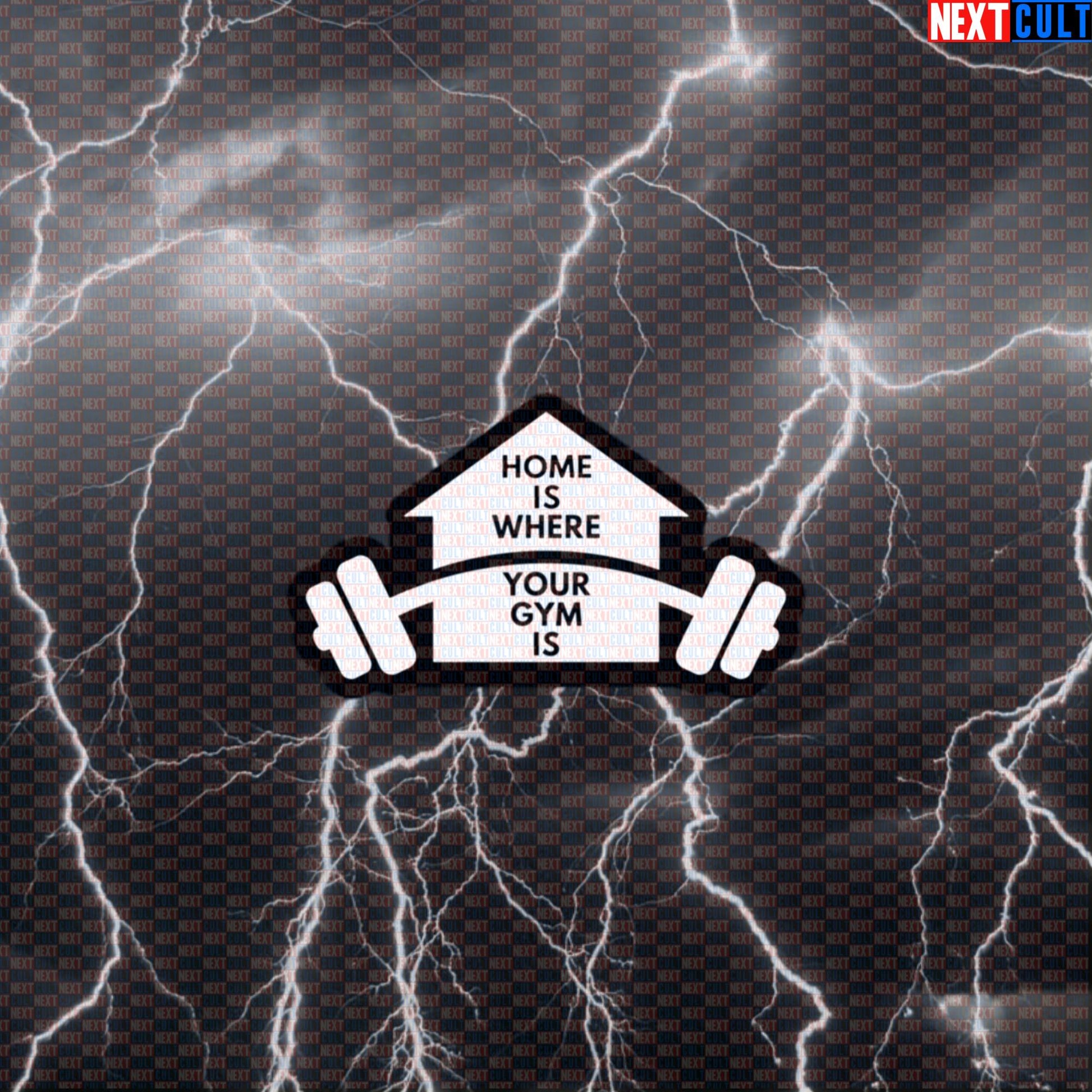 Home Is Where Your Gym Is Sticker | Funny Garage Gym Decal | Basement Gym Workout Sticker For Home Gym Nerds Default Title Fitness Gym Home Gym Workout Next Cult Brand