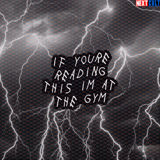 If You're Reading This I'm At The Gym Sticker | Drake Meme Decal for Gym Water Bottle Default Title Stickers Bodybuilding Drake Fitness Gym Hip Hop Powerlifting Workout Next Cult Brand