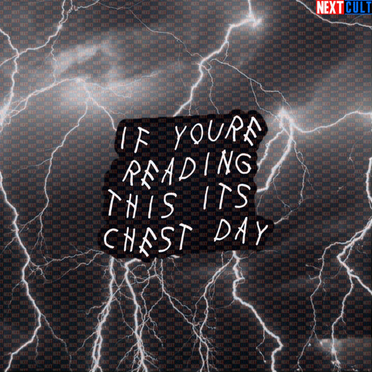If You're Reading This Its Chest Day Funny Gym Sticker | Drake Workout Meme Decal for Lifters Default Title Stickers Bodybuilding Drake Fitness Gym Hip Hop Powerlifting Workout Next Cult Brand