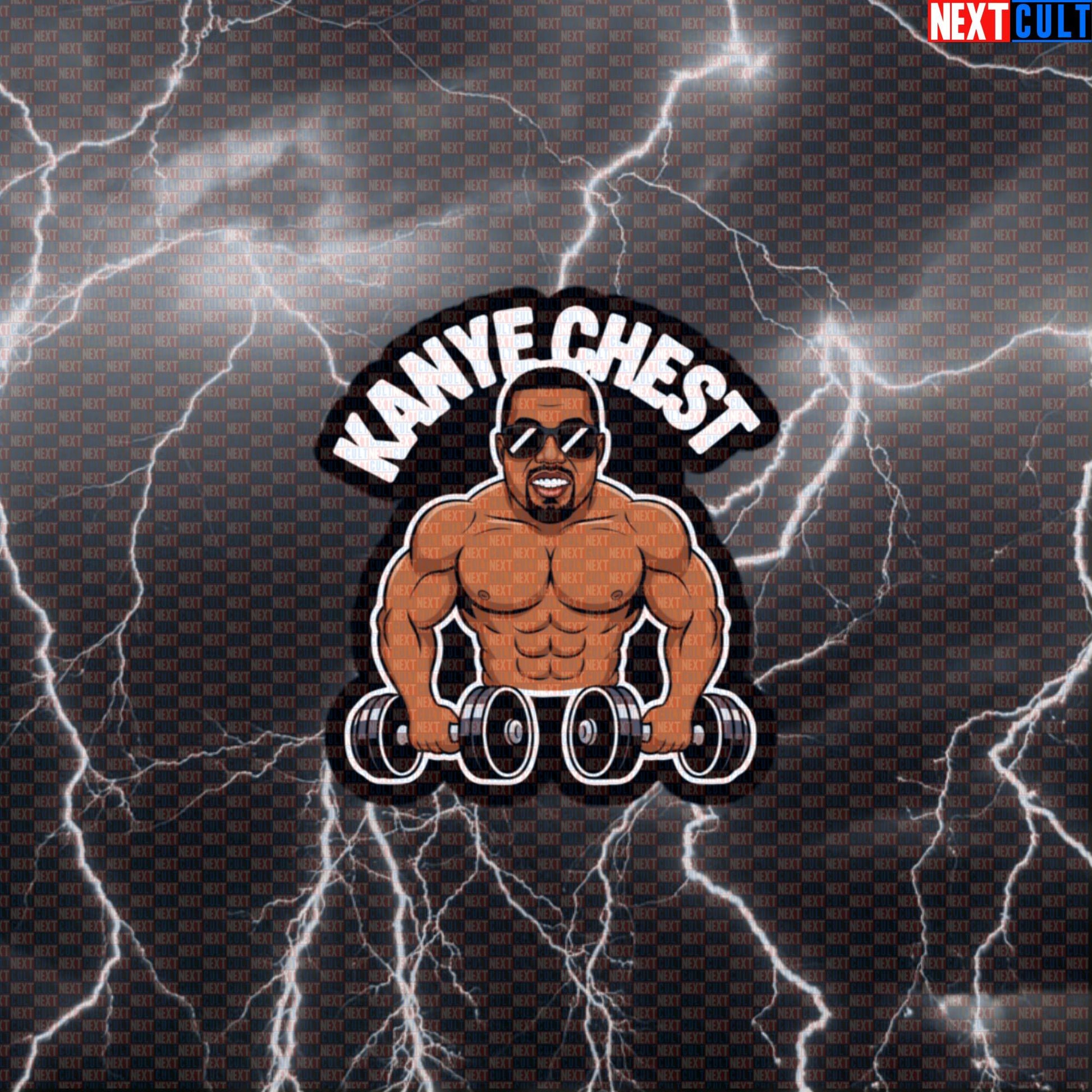 Kanye Chest Gym Sticker | Funny Chest Day Workout Decal | Gym Meme Sticker for Lifters & Gym Bros Default Title Bodybuilding Fitness Gym Hip Hop Kanye West Workout Next Cult Brand