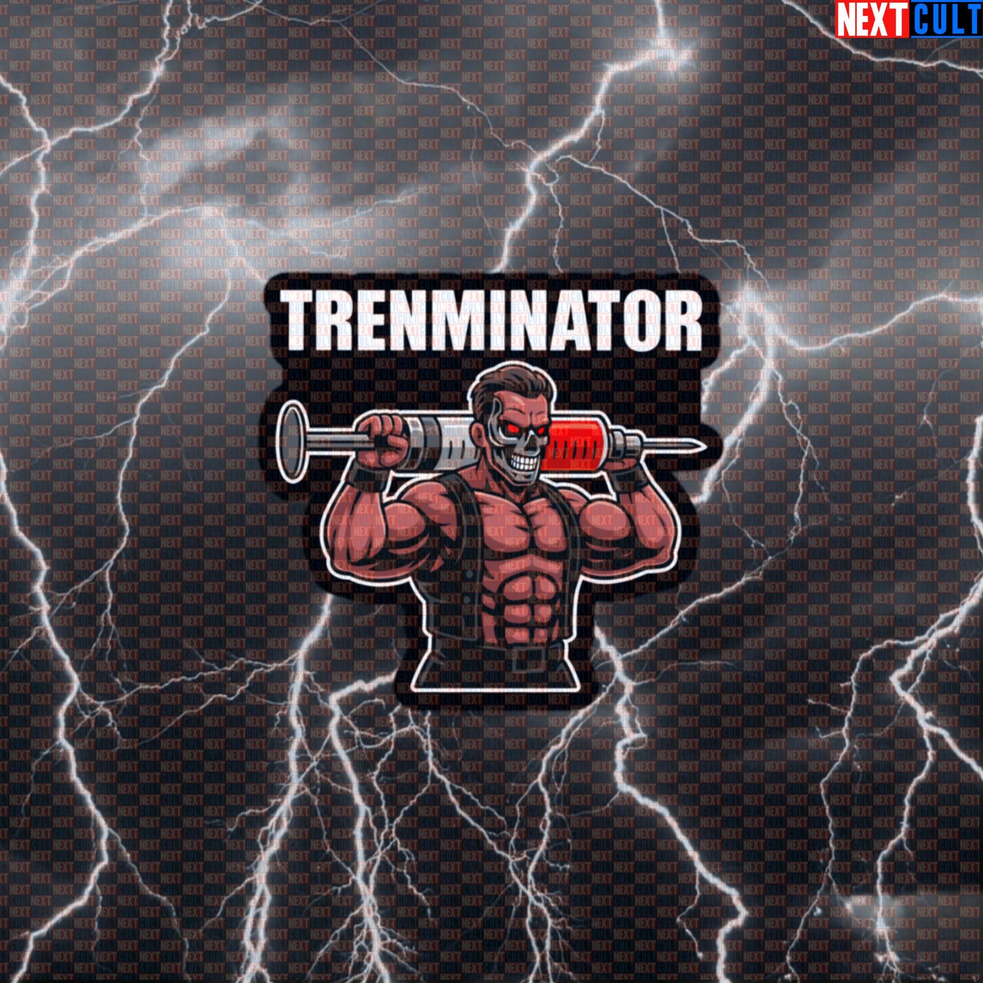 Trenminator Gym Sticker | Funny Not Natty Bodybuilding Decal | Workout Meme Lifting Art Default Title Bodybuilding Films Fitness Gym Powerlifting Steroids Workout Next Cult Brand