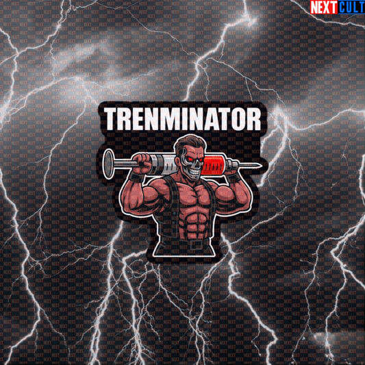 Trenminator Gym Sticker | Funny Not Natty Bodybuilding Decal | Workout Meme Lifting Art Default Title Bodybuilding Films Fitness Gym Powerlifting Steroids Workout Next Cult Brand