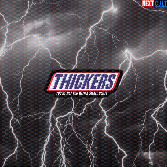 Thickers Gym Sticker | Funny You're Not You With A Small Booty Workout Decal | Thick Gains Sticker Default Title Bodybuilding Fast Food Fitness Gym Leg Day Workout Next Cult Brand