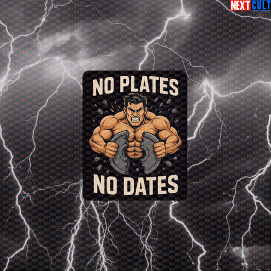 No Plates No Dates Gym Meme Sticker | Funny Workout Decal For Lifters & Gym Bros Default Title Bodybuilding Fitness Gym Powerlifting Workout Next Cult Brand