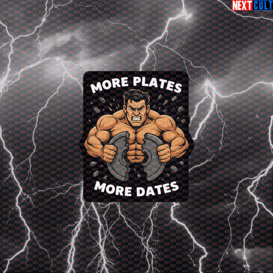More Plates More Dates Gym Meme Sticker | Funny Weightlifting Decal for Lifters Default Title Bodybuilding Fitness Gym Powerlifting Workout Next Cult Brand