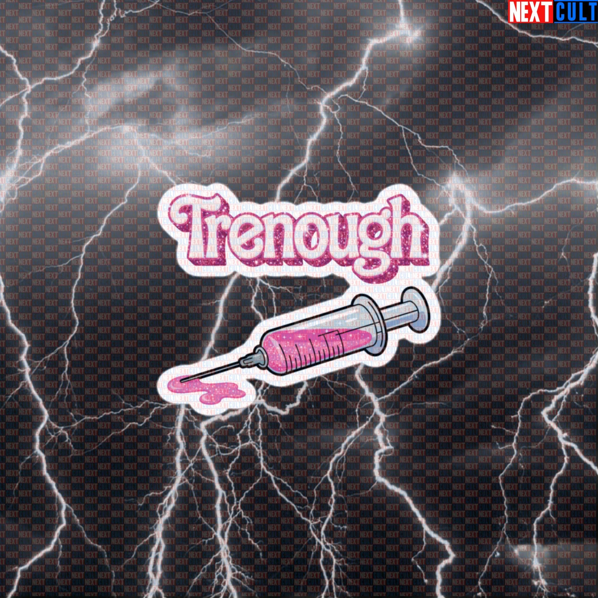 Trenough Funny Gym Sticker | Tren is Enough Decal for Lifters | Not Natty Bodybuilding Meme Default Title Bodybuilding Films Fitness Gym Ken Steroids Workout Next Cult Brand