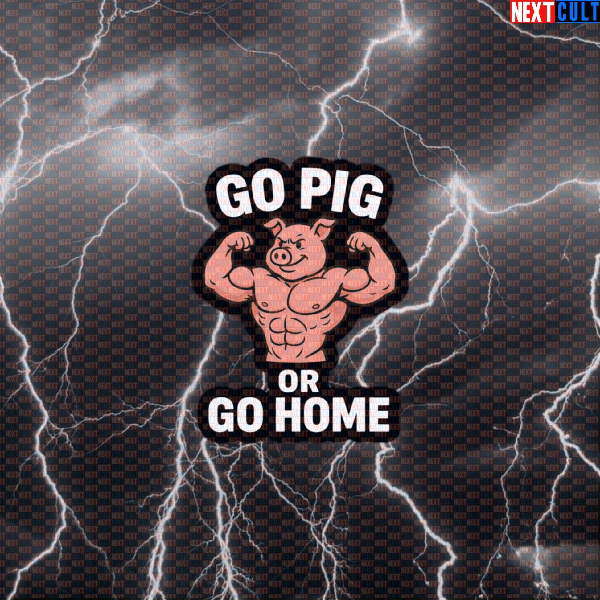 Go Pig Or Go Home Gym Sticker | Funny Bodybuilder Pig Workout Decal for Lifters Default Title Bodybuilding Bulking Fitness Gym Powerlifting Workout Next Cult Brand