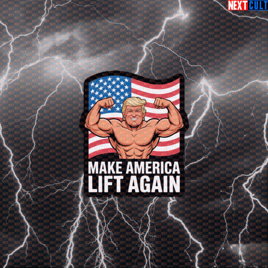 Make America Lift Again Funny Gym Sticker - Patriotic Donald Trump Meme Decal for Gym Gear Default Title 4th of July Donald Trump Fitness Gym Workout Next Cult Brand