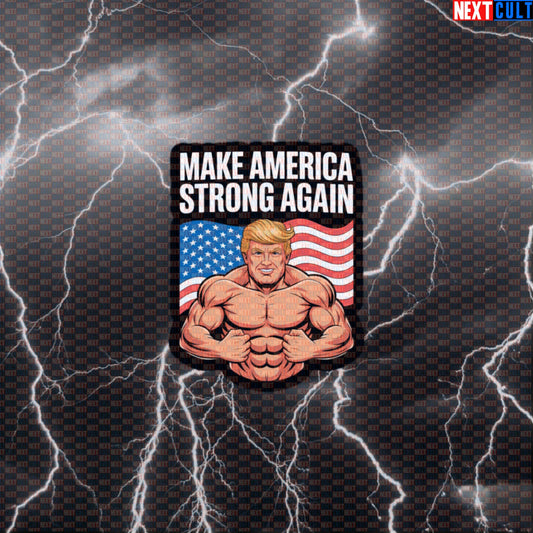 Make America Strong Again Funny Gym Sticker - Patriotic Trump Workout Decal for Gym Gear Default Title 4th of July Donald Trump Fitness Gym Powerlifting Workout Next Cult Brand