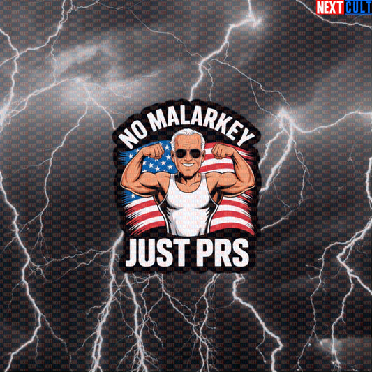 No Malarkey Just PRs Funny Gym Sticker - Patriotic Joe Biden Workout Decal for Water Bottles Default Title 4th of July Bodybuilding Fitness Gym Joe Biden Powerlifting Workout Next Cult Brand
