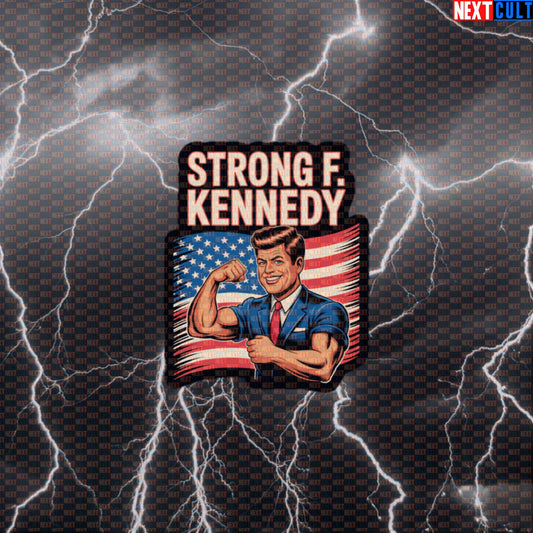 Strong F. Kennedy Patriotic Gym Sticker - Funny JFK Workout Decal for Water Bottles & Gym Gear Default Title 4th of July Bodybuilding Fitness Gym JFK Powerlifting Workout Next Cult Brand