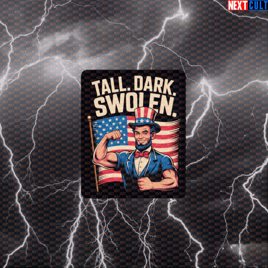 Tall Dark Swolen Patriotic Gym Sticker - Funny Abraham Lincoln Decal for Water Bottles & Gym Gear Default Title Stickers Next Cult Brand
