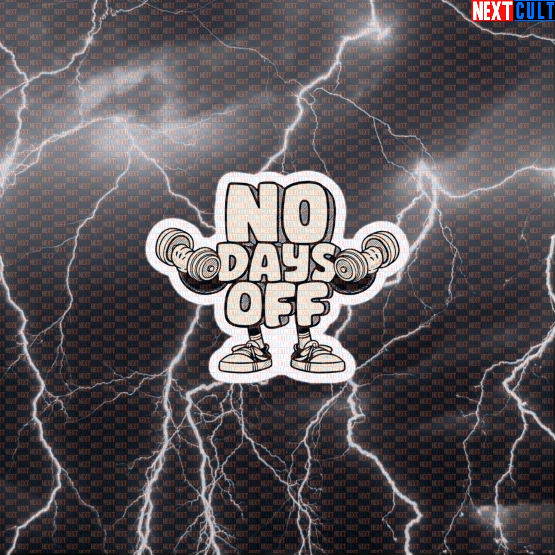 No Days Off Funny Gym Sticker for Fitness Motivation and Lifting Culture Default Title Bodybuilding Fitness Gym Powerlifting Workout Next Cult Brand