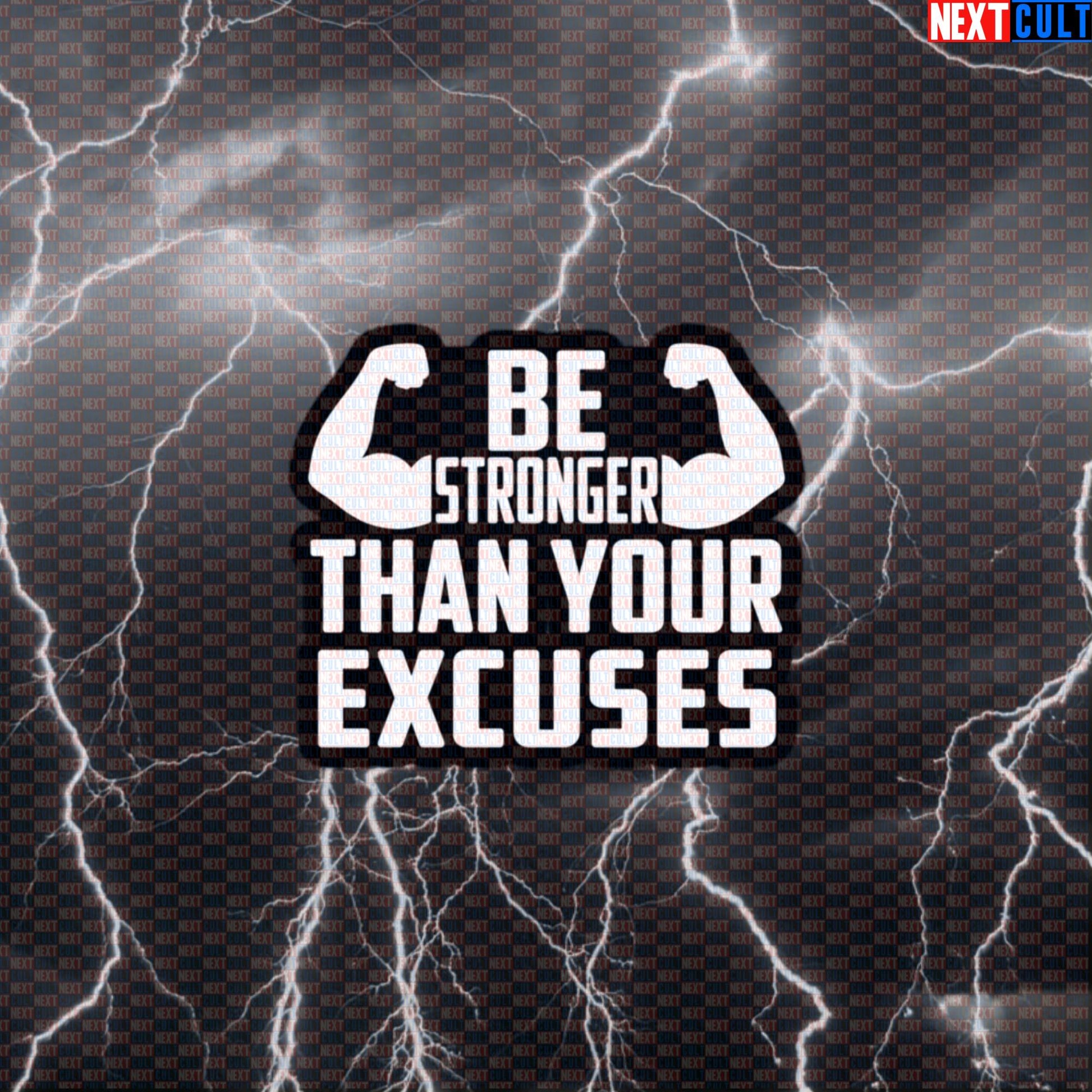 Be Stronger Than Your Excuses Funny Gym Sticker Motivational Workout Sticker for Gym Gear and Water Bottles Default Title Stickers Next Cult Brand