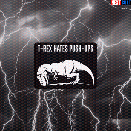 T-Rex Hates Push Ups Funny Gym Sticker Decal for Water Bottles Laptops Calisthenics Workout Fans Default Title Bodybuilding Calisthenics Fitness Gym Workout Next Cult Brand