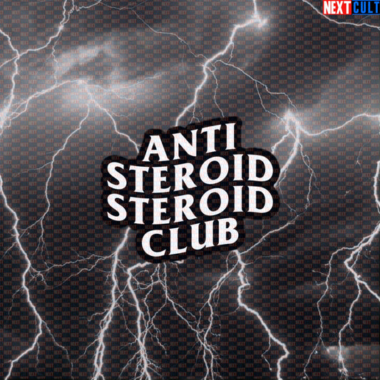 Anti Steroid Steroid Club Funny Gym Sticker Decal for Water Bottles Laptops Gym Gear Meme Fans Default Title Bodybuilding Fitness Gym Steroids Workout Next Cult Brand