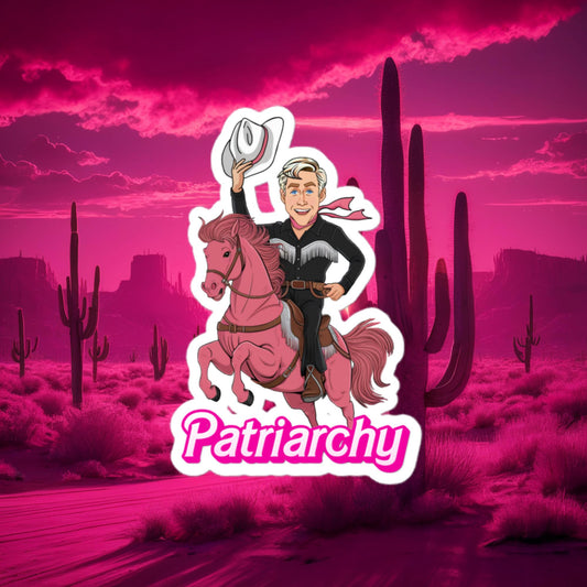 Ken Barbie Movie When I found out the patriarchy wasn't just about horses, I lost interest Bubble-free stickers Next Cult Brand