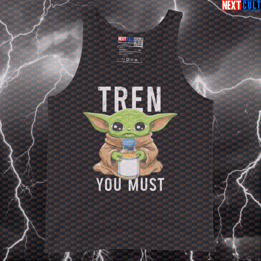 Funny Tren You Must Gym Tank Top | Not Natty Fitness Meme Muscle Shirt | Yoda Bodybuilding Vest Bodybuilding Films Fitness Gym Natty Star Wars Steroids Workout Next Cult Brand