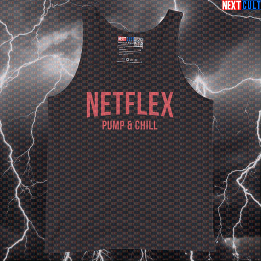 Funny Netflex Pump Chill Tank Top for Lifters | Gym Meme Muscle Shirt Workout Motivation Vest Tank Tops Bodybuilding Films Fitness Gym TV Workout Next Cult Brand