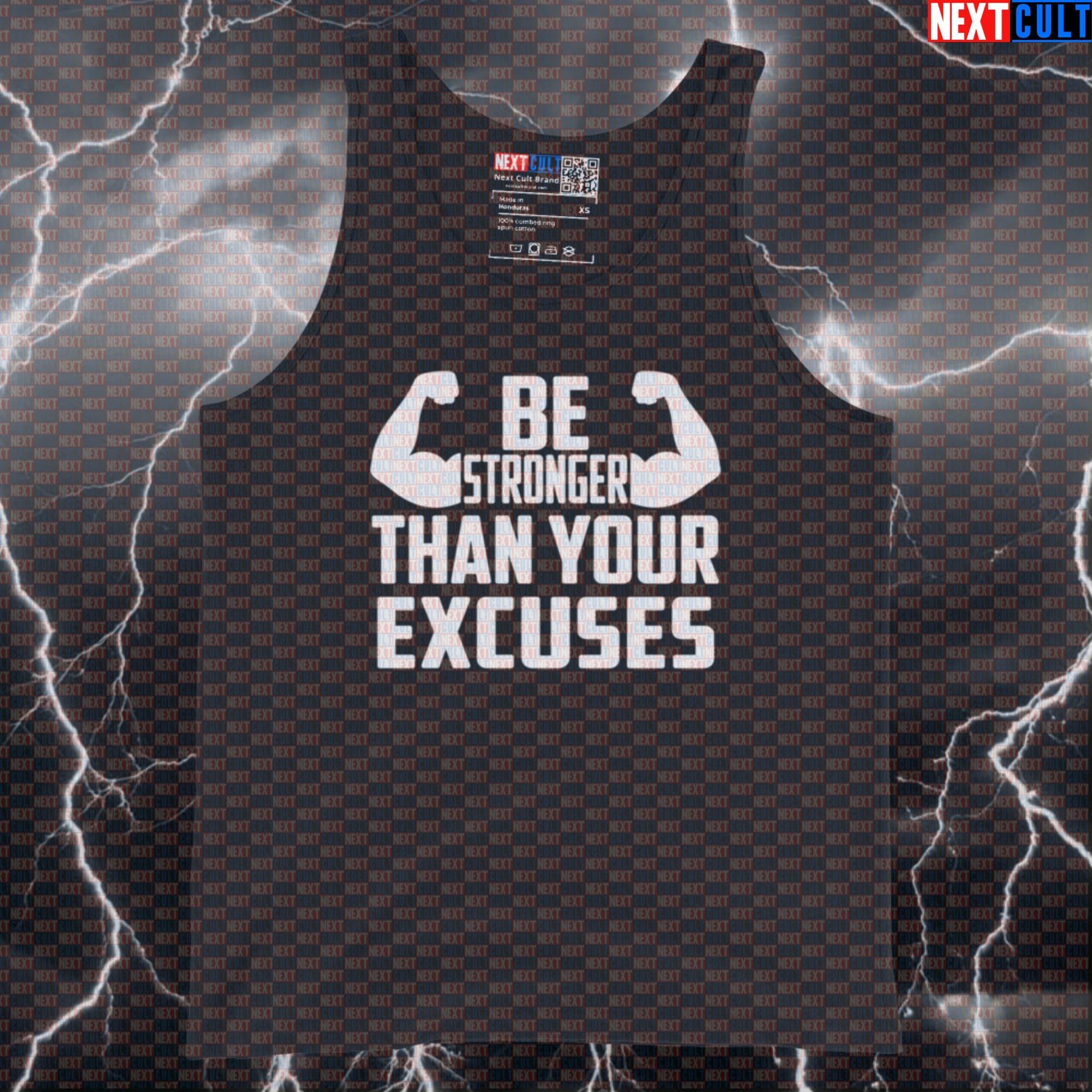 Be Stronger Than Your Excuses Funny Gym Tank Top Motivational Muscle Shirt Vest for Lifters and Gymbros Bodybuilding Calisthenics Fitness Gym Workout Next Cult Brand