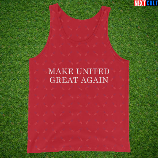 Make United Great Again Funny Manchester United Meme Tank Top Red Tank Tops Football GlazersOut Manchester United RatcliffeOut Next Cult Brand