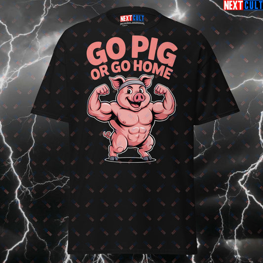Funny Gym Shirt - Go Pig or Go Home Pump Cover T-Shirt for Lifters, Gymbros & Fitness Meme Lovers - Workout Tee T-shirts Fitness Gym Pump Cover Workout Next Cult Brand